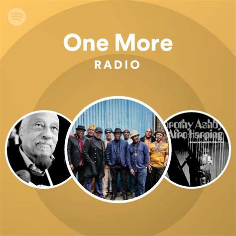 One More Radio Playlist By Spotify Spotify