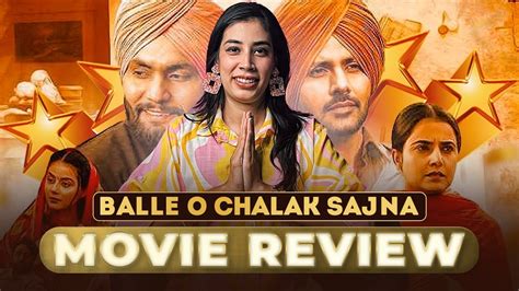 Balle O Chalak Sajjna Review A Charming Drama Unfurling Relationships