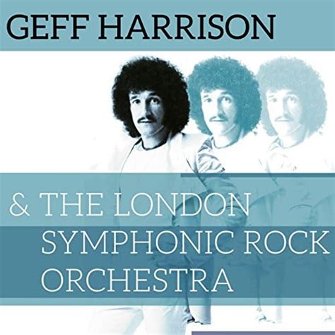 Play Geff Harrison (feat. The London Symphonic-Rock Orchestra) by Geff ...