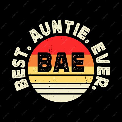 Premium Vector Best Auntie Ever Funny Nephew Retro Vintage Mom And Aunt Tshirt Design