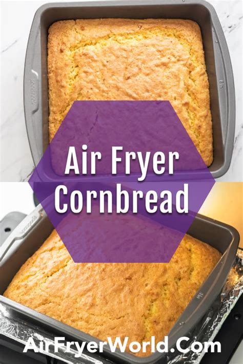 Air Fryer Cornbread Recipe Fresh From Scratch Air Fryer World