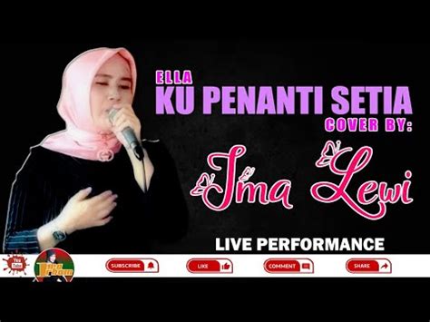 KU PENANTI SETIA ELLA COVER BY IMA LEWI Live Performance YouTube