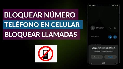 Cómo Bloquear un Número de Teléfono en el Celular Bloquear Llamadas