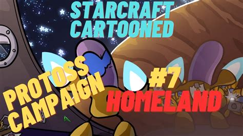 Starcraft Cartooned Campaign 27 Protoss Campaign 7 Homeland Youtube