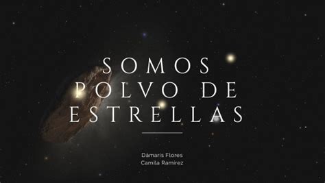 Somos Polvo De Estrellas