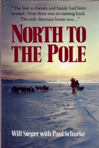 North to the Pole by Will Steger | Goodreads