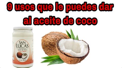 9 USOS QUE LE PUEDES DAR AL ACEITE DE COCO Y NO LO SABIAS Aprovechalo