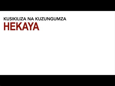 Fasihi Simulizi Hekaya Fasihi Simulizi Hekaya Hekaya Katika