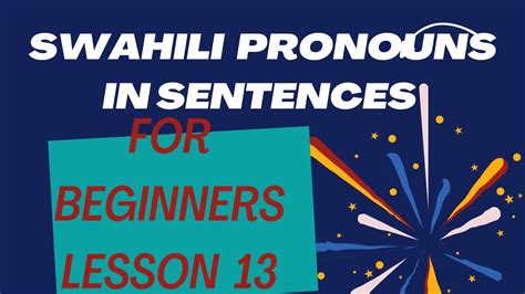 Swahili Lesson For Beginners Swahili Pronouns In Sentences For