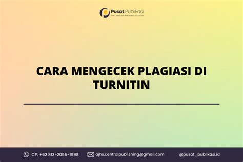 Cara Mengecek Plagiasi Di Turnitin Pusat Publikasi Solusi Publikasi