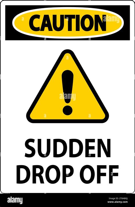 Caution Sign Sudden Drop Off Stock Vector Image Art Alamy