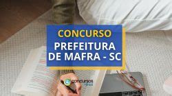 Concurso Prefeitura De Mafra Sc Mensais At R Mil