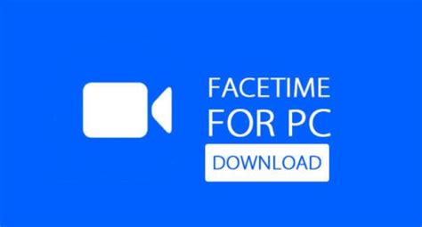 Facetime For Windows 10