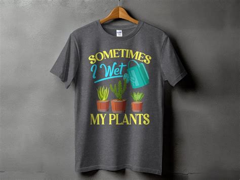 Sometimes I Wet My Plants T Shirt Funny Gardening Quote Shirt Cactus Succulent Graphic Tee