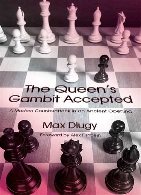 The Queen S Gambit Accepted Max Dlugy