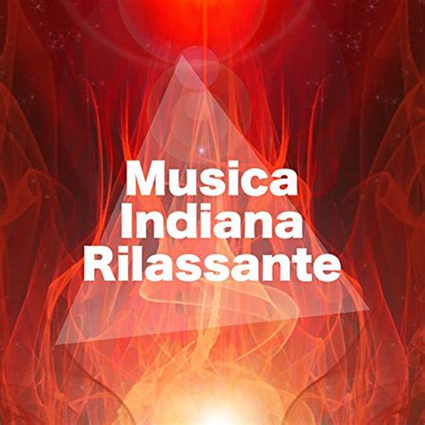 Amazon Music Musica Indiana Musica Rilassante Con I Suoni Della