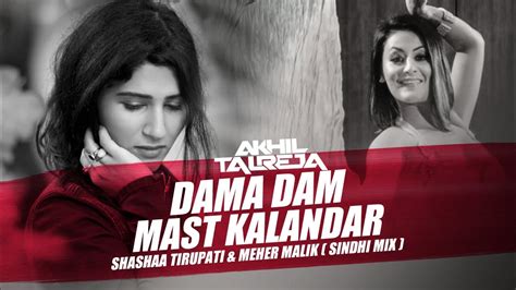 Dama Dam Mast Kalandar DJ Akhil Talreja Remix Shashaa Tirupati