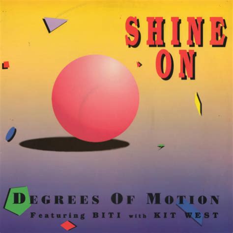 Degrees Of Motion Featuring Biti With Kit West Shine On Vinyl