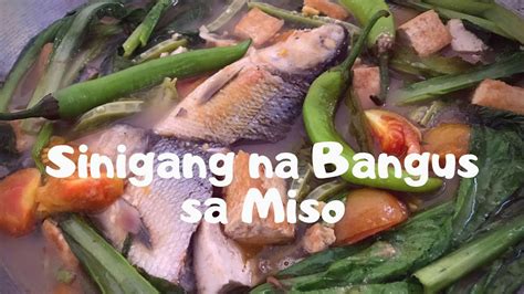 Easy Cooking Sinigang Na Bangus Sa Miso Made Easy Mga Ka L Luto