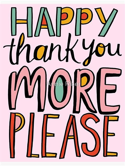 "Happy Thank You More Please" Poster for Sale by annieriker | Redbubble