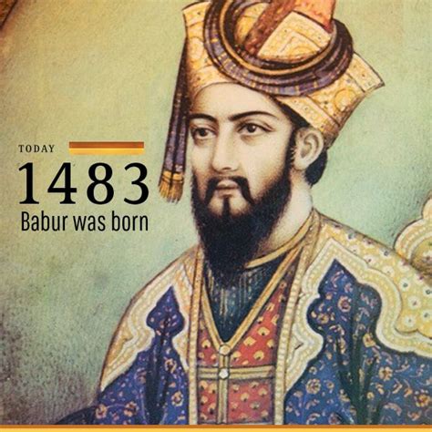 Babur Laid The Foundation Of The Mughal Dynasty In The Indian