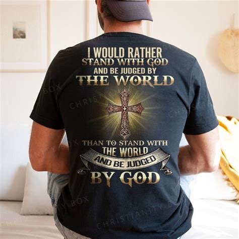 I Would Rather Stand With God And Be Judged By The World Etsy