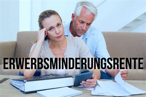 Erwerbsminderungsrente Voraussetzungen Höhe Tipps für den Antrag