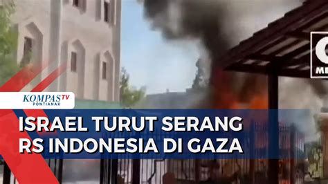 Serangan Israel Di Gaza Sasar Rumah Sakit Indonesia Orang Tewas