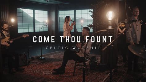 Come Thou Fount | Celtic Worship Chords - Chordify