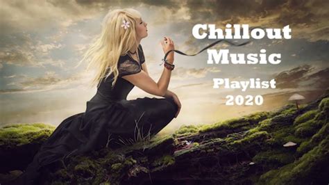 Chillout Music Playlist Music Mix 2020 YouTube