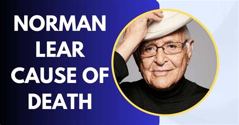 Norman Lear Cause Of Death: What Exactly Happened To Him? - Lee Daily