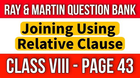 Ray And Martin Question Bank Class English Joining Using Relative