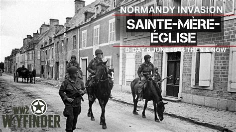 82nd Airborne Liberators on D Day Sainte Mère Église Then and Now