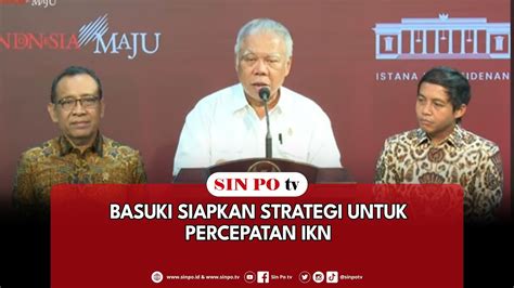 Basuki Siapkan Strategi Untuk Percepatan Ikn Youtube