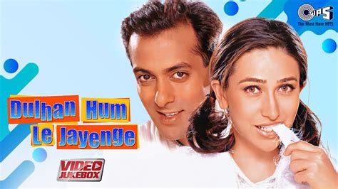 Dulhan Hum Le Jayenge Movie Songs Jukebox Salman Khan Karishma