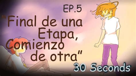 Fin De Una Etapa Comienzo De Otra 30 Seconds Ep5 Themarklife