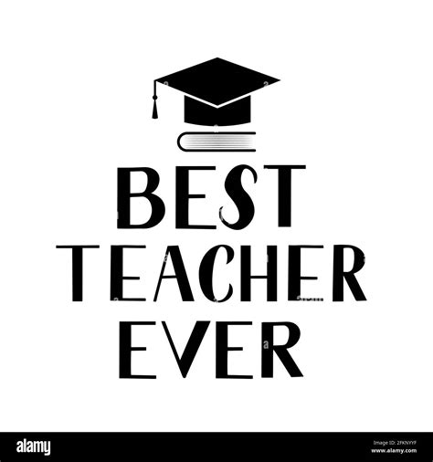 Best teacher ever Black and White Stock Photos & Images - Alamy