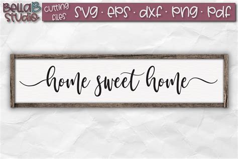 Home Sweet Home Svg File Home Sign Svg File Svgs Design