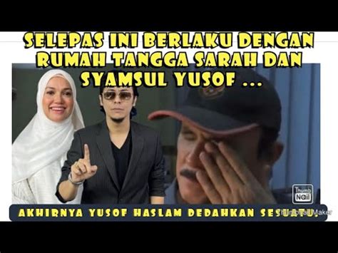 Selepas Ini Berlaku Dengan Rumah Tangga Sarah Dan Syamsul Akhirnya