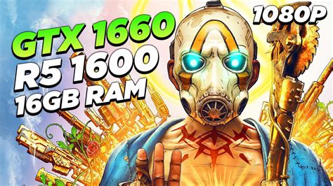 Borderlands 3 Ryzen 5 1600 GTX 1660 16GB RAM YouTube