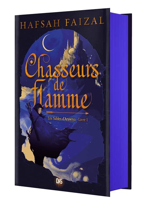 Chasseurs de flamme relié collector Tome 01 Les Sables d Arawiya