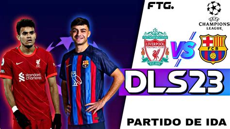 Fc Barcelona Vs Liverpool Uefa Champions League Dls Dls Partido