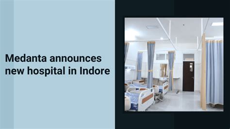 Medanta Announces New Hospital In Indore Indias First News Website