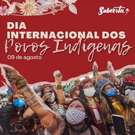 Dia Internacional Dos Povos Ind Genas Subverta