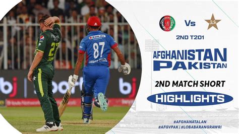 Afghanistan Vs Pakistan 2nd Match Short Highlights Afg V Pak T20i Series Acb Youtube