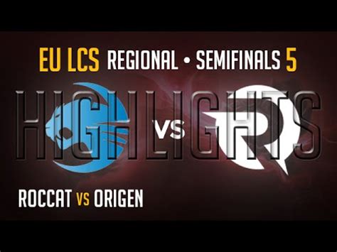 Roccat Vs Origen Game 5 HIGHLIGHTS Semi Final EU LCS Regional