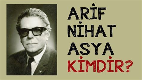 Arif Nihat Asya Kimdir Youtube