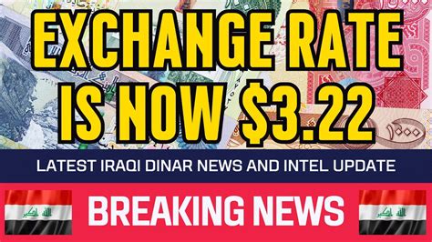 Iraqi Dinar Breaking That Will Amaze You Iqd Exchange Rate