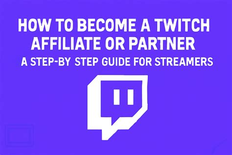 Tech For Good - How to Become a Twitch Affiliate or Partner: A Step-by ...