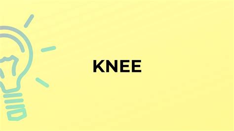 What is the meaning of the word KNEE? - YouTube